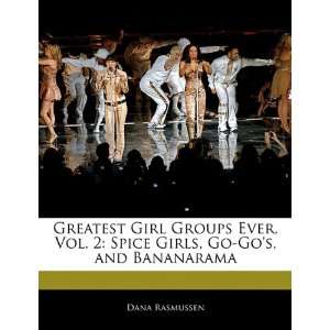  Greatest Girl Groups Ever, Vol. 2 Spice Girls, Go Gos 