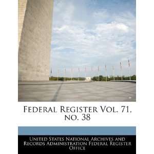  Federal Register Vol. 71, no. 38 (9781240656585) United 