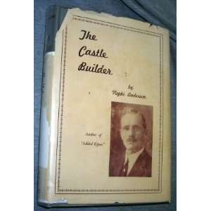  THE CASTLE BUILDER A Missionary Story of the Northland 
