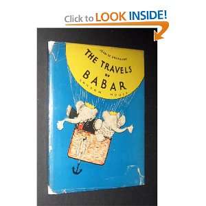 The Travels of Babar Jean De. Translated By Merle S. Haas Brunhoff 