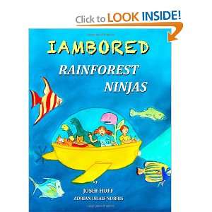  Iambored   Rainforest Ninjas (9781468196726) Josef Hoff 