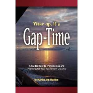  Wake up, its Gap Time (9781436335621) Martha Ann Madden 
