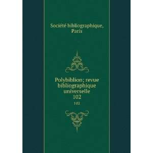   universelle. 102 Paris SociÃ©tÃ© bibliographique Books