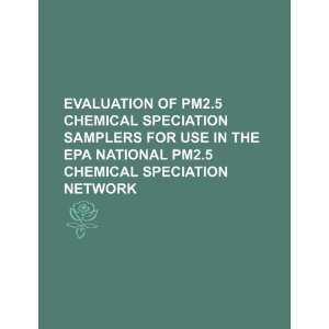  Evaluation of PM2.5 chemical speciation samplers for use 