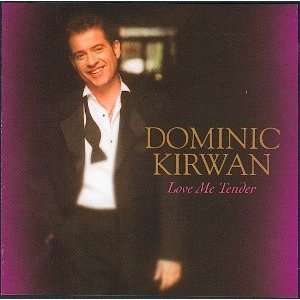  Love Me Tender Dominic Kirwan Music