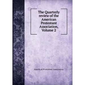   Protestant Association, Volume 2 American Protestant Association