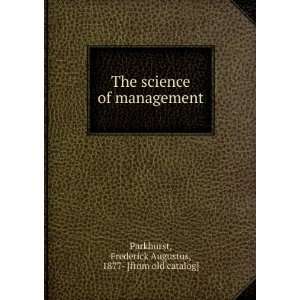  The science of management Frederick Augustus, 1877  [from old 