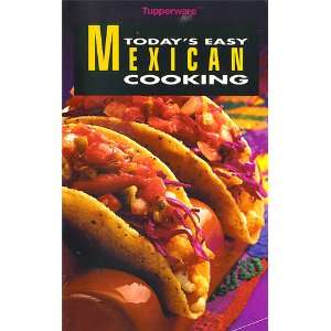  Todays Easy Mexican Cooking Tupperware Books