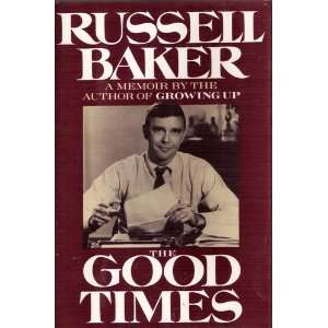   Times. A Memoir By the Author of Growing Up. Russell Baker Books