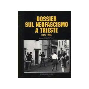  Dossier sul neofascismo a Trieste (1945 1983) (Italian 