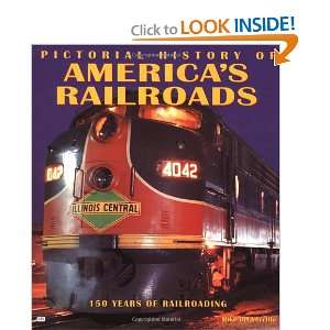  Pictorial History of Americas Railroads 150 Years of 