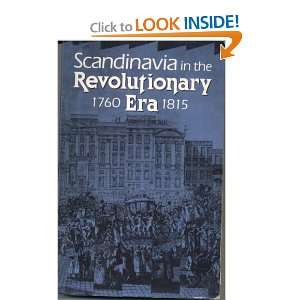 Scandinavia in the Revolutionary Era, 1760 1815 (Nordic) H. Arnold 