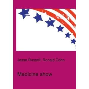 Medicine show Ronald Cohn Jesse Russell  Books