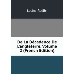  De La DÃ©cadence De Langleterre, Volume 2 (French 