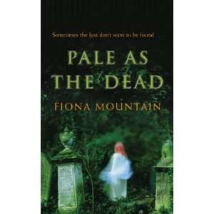  Pale As the Dead (9780752841106) Fiona Mountain Books