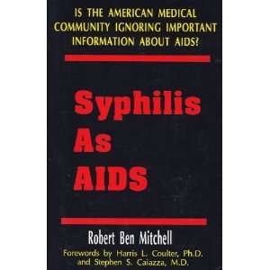    Syphilis As AIDS (9780934411356) Robert Ben Mitchell Books