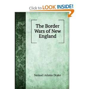  The border wars of New England, commonly called King 