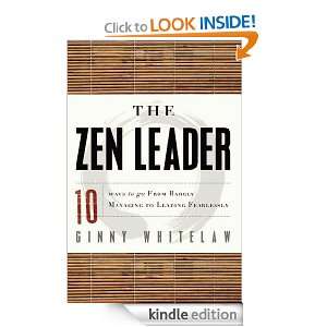  Zen Leader 10 Ways to Go From Barely Managing to Leading Fearlessly