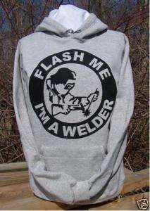 Flash Me Im A Welder Gray Hooded Sweatshirt XL  