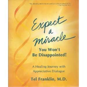 Expect a Miracle You Wont Be Disappointed A Healing Journey with 