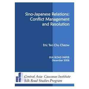 Sino Japanese Relations Conflict Management and Resolution (Asia 