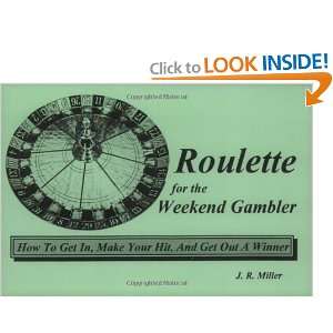  Roulette for the Weekend Gambler How to Get In, Make Your 