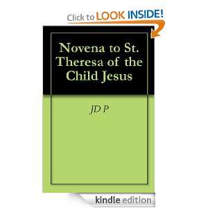 Novena to St. Theresa of the Child Jesus JD P  Kindle 