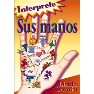 Interprete sus manos, el mapa de su vida (Spanish Edition) Linda 