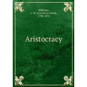 Aristocracy, Or, The Holbey Family Or The Holbey Family a National 