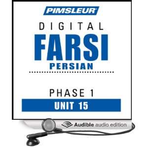  Farsi Persian Phase 1, Unit 15 Learn to Speak and Understand Farsi 