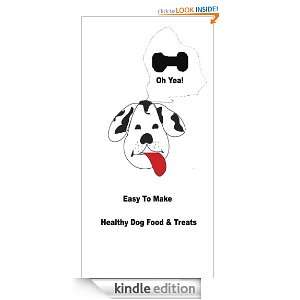 Easy To Make Healthy Dog Food & Treats E Ali  Kindle 