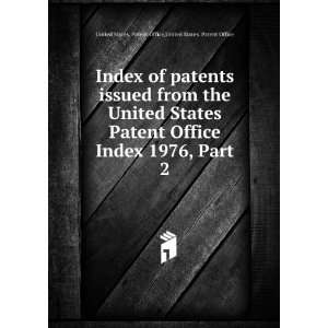   United States Patent Office. Index 1976, Part 2 United States. Patent