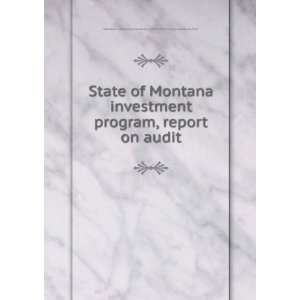  State of Montana investment program, report on audit Montana 