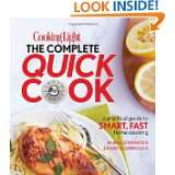 Cooking Light The Complete Quick Cook A Practical Guide to Smart 