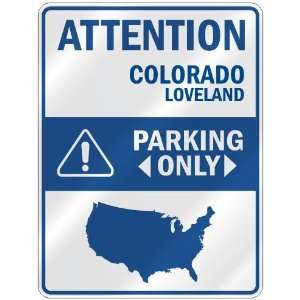 ATTENTION  LOVELAND PARKING ONLY  PARKING SIGN USA CITY COLORADO