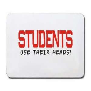  STUDENTS USE THEIR HEADS Mousepad