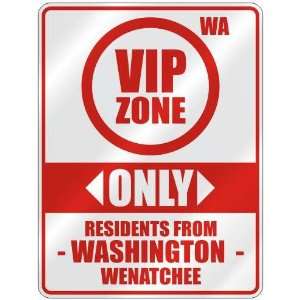  VIP ZONE  ONLY RESIDENTS FROM WENATCHEE  PARKING SIGN 