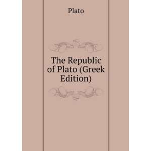  The Republic of Plato (Greek Edition) Plato Books