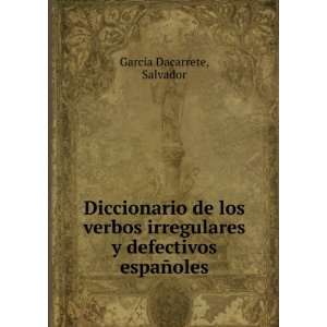   defectivos espaÃ±oles Salvador Garcia Dacarrete Books