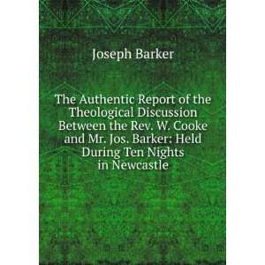  Report of the Theological Discussion Between the Rev. W. Cooke 