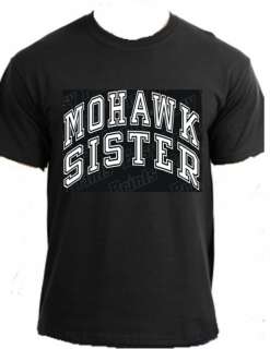 MOHAWK SISTER Native American Indian pow wow t shirt  