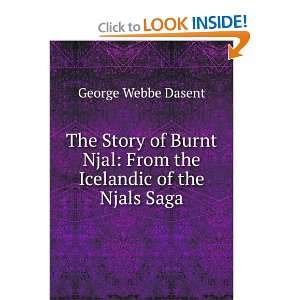 The Story of Burnt Njal From the Icelandic of the Njals Saga George 
