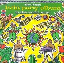 Latin Music   The Best Latin Party Album In The WorldEver