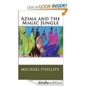 Azima and the Magic Jungle Michael Phillips  Kindle Store