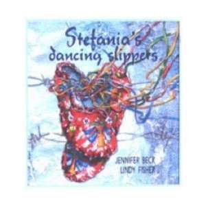  Stefania’s Dancing Slippers JENNIFER BECK Books