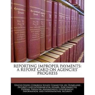 Bibliogov Reporting Improper Payments A Report Card on Agencies 