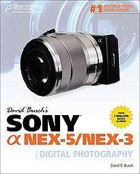 David Buschs Sony Alpha Nex 5/Nex 3 Guide to Digital Photography by 