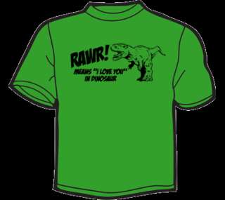 RAWR MEANS I LOVE YOU IN DINOSAUR T Shirt WOMENS funny  