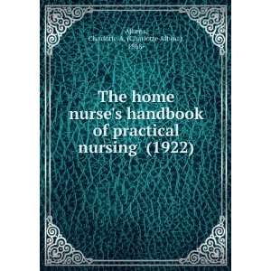  The home nurses handbook of practical nursing 