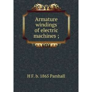  Armature windings of electric machines ; H F. b. 1865 